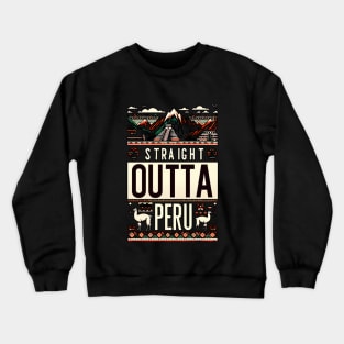 Straight Outta Peru Crewneck Sweatshirt